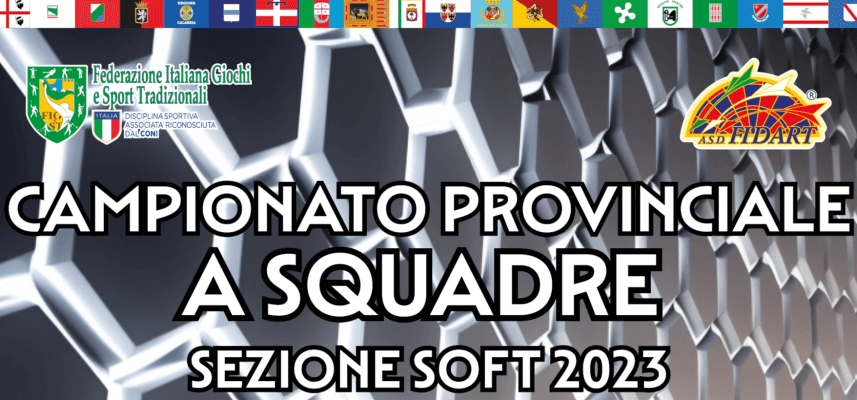 Campionato Provinciale a squadre 2023 Sezione Soft Campionato Provinciale a squadre 2023 Sezione Soft