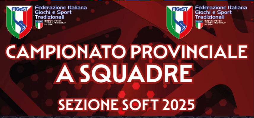 Campionato Provinciale a squadre 2025 Sezione Soft Campionato Provinciale a squadre 2025 Sezione Soft